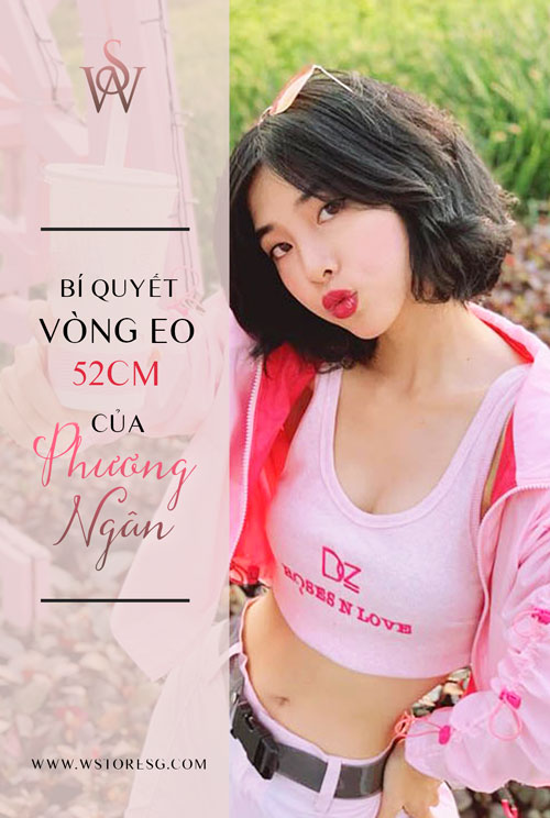 Bí Quyết Vòng Eo 52cm Của Phương Ngân